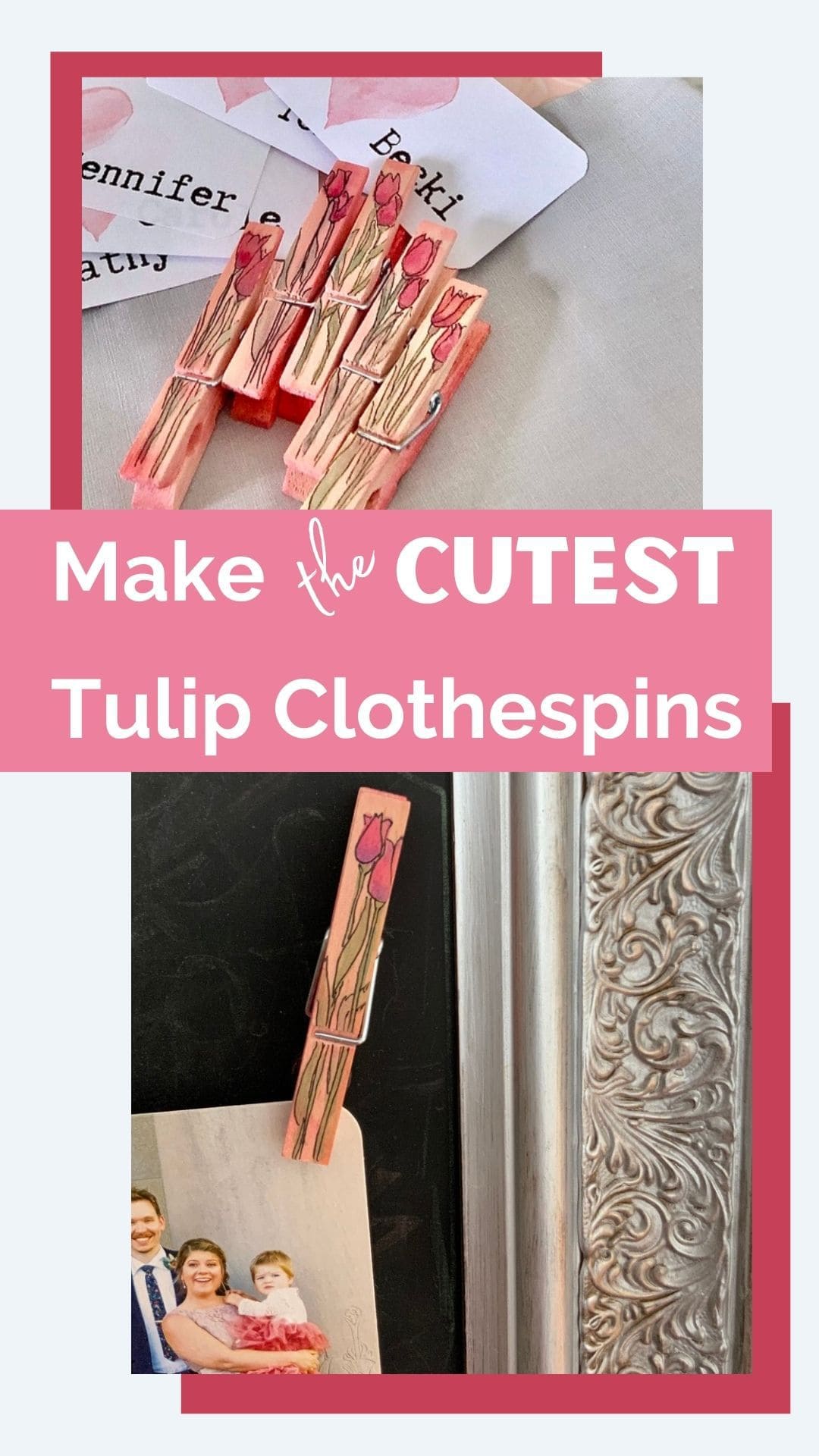 Pin Tower Reminder with two pictures of he finished tulip clothespins