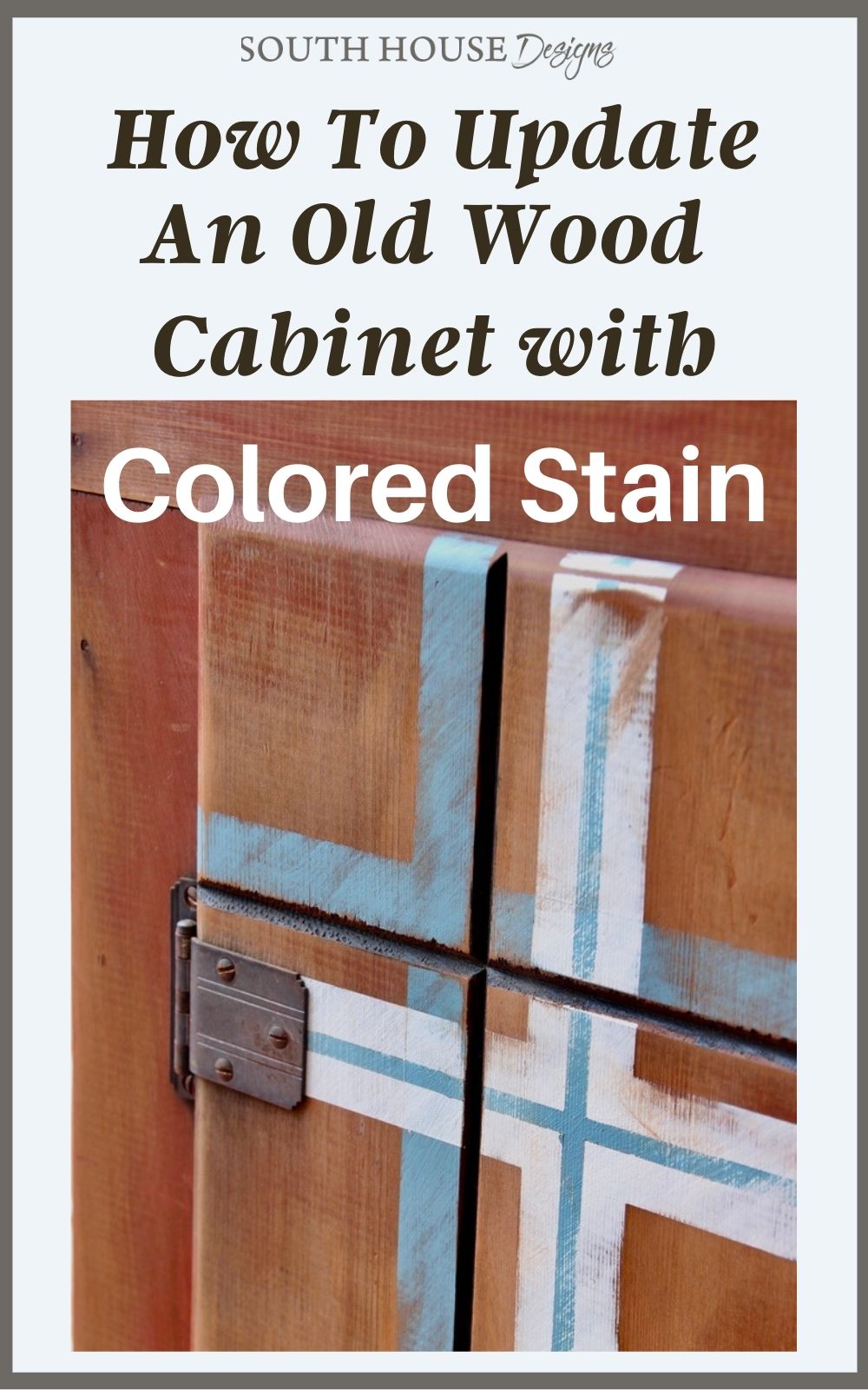 Pin showing a closeup of the stained color plaid pattern with a title that reads: How to Update an Old Cabinet with Colored Stain