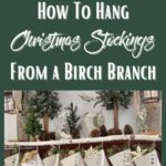 pinterest pin showing a closeup and a full image of 8 neutral farmhouse Christmas stocking with name tags hanging from a birch branch on a dark wood fireplace mantel of