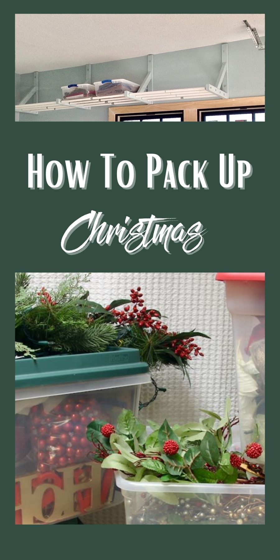 Pinterest Pin with two pictures of clear plastic tubs overflowing with Christmas decor and the overlay reads "How To Pack Up Christmas