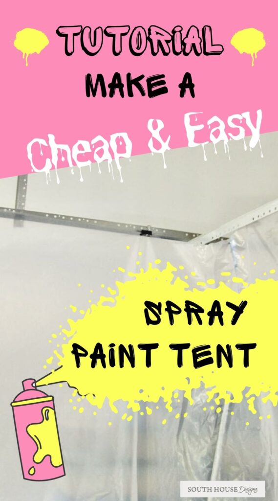 A Pinterest Pin with a closeup of the plastic attached to the frame with binder clips and a spary can squirting a burst of spray paint with a title that reads: Tutorial to Make Cheap & Easy Spray Paint Tent