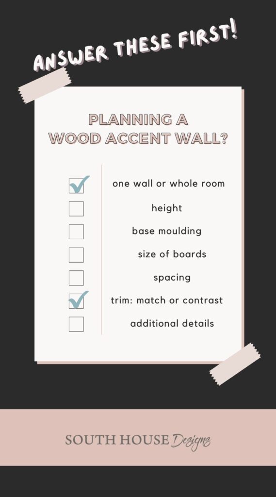 Pin showing a check list of questions too answer under a title that reads: Answer These First! Planning a Wood Accent Wall?