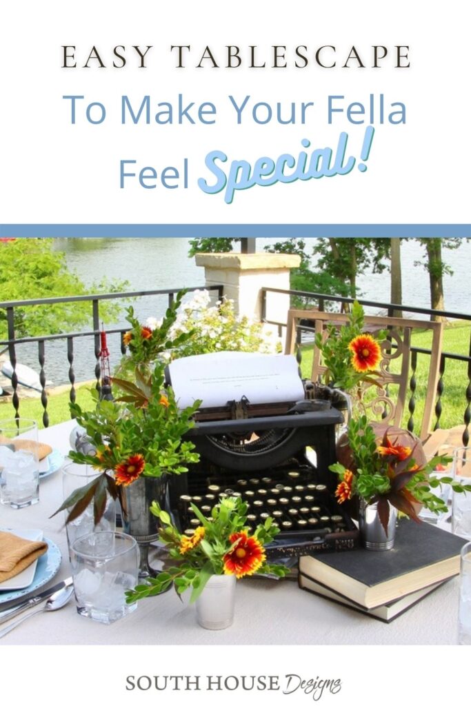 A pin tower with an image of the Father's Day centerpiece under a title that reads: Easy Tablescape, To Make Your Fella Feel Special!