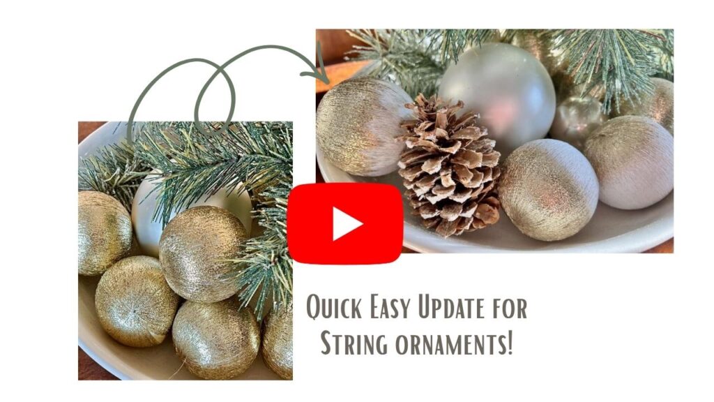 Before and after Gold string ornaments—perhaps even a few outdated Christmas ornaments—mixed with pine sprigs and a pinecone in a white bowl; YouTube play button overlay and text reads "Quick Easy Update for String Ornaments!.