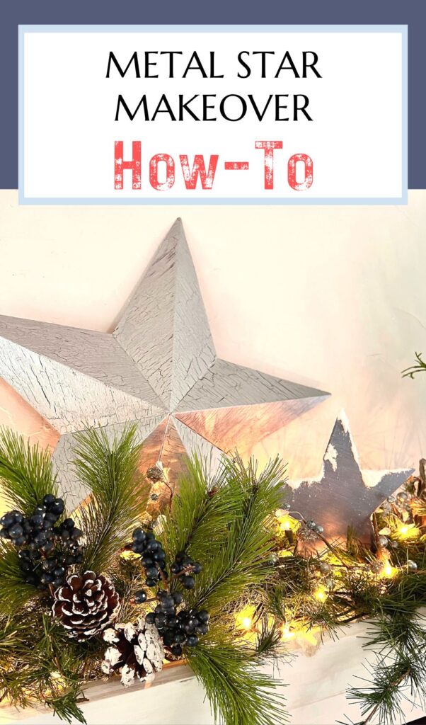 Pin with image of two stars on mantel with a title off: Metal Star Makeover How-To
