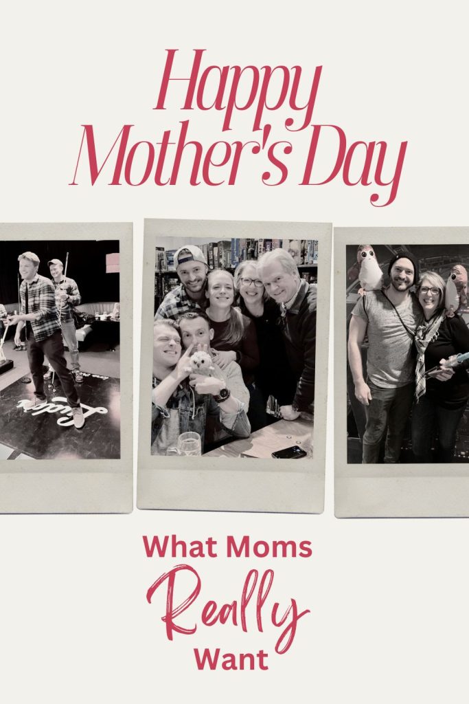 Pinterest Pin of three black and white images under the title "Happy Mother's Day: What Moms Really Want