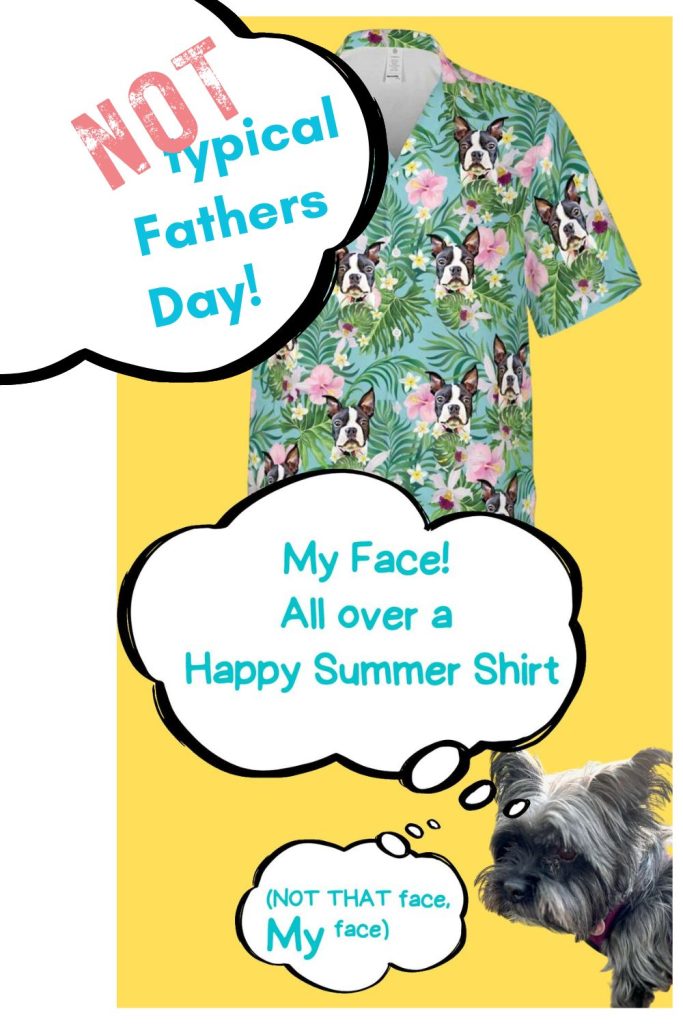 Pinterest pin with image of a little dog next to an Hawaiian shirt with a title: Not typical Fathers Day!
