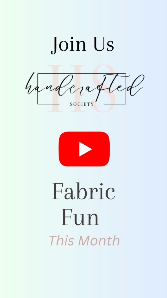 the cover for a video that says Join Us, Handcrafted Society, Fabric Fun, with a You Tube play button
