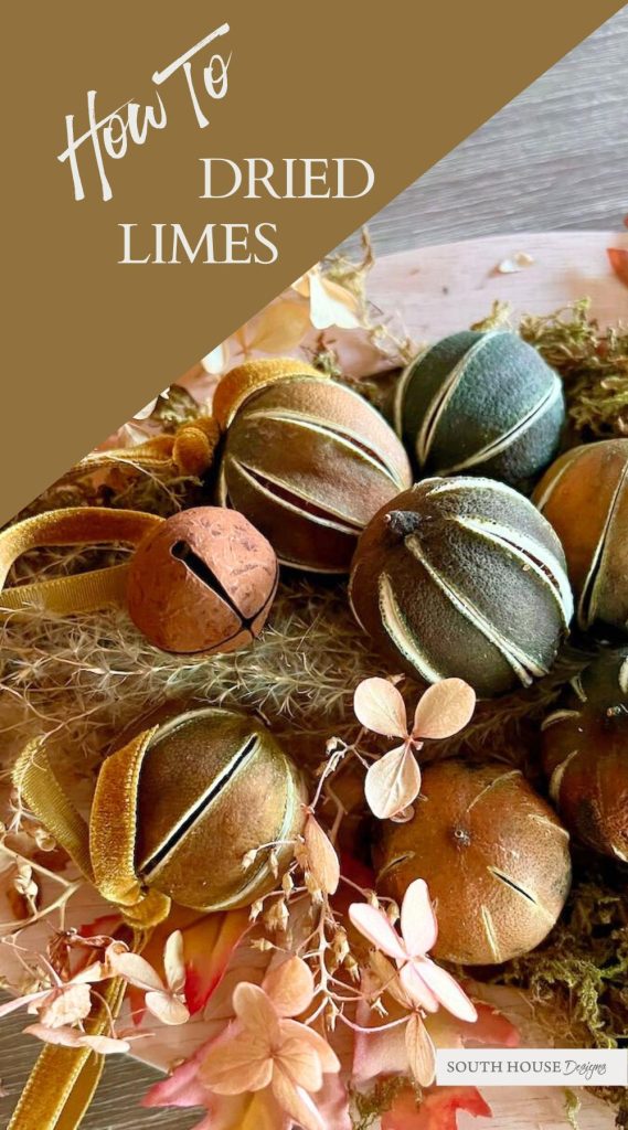bowl of dried limes, a rusty bell and dried hydrangeas. is under a Pin Title: How To Dried Limes