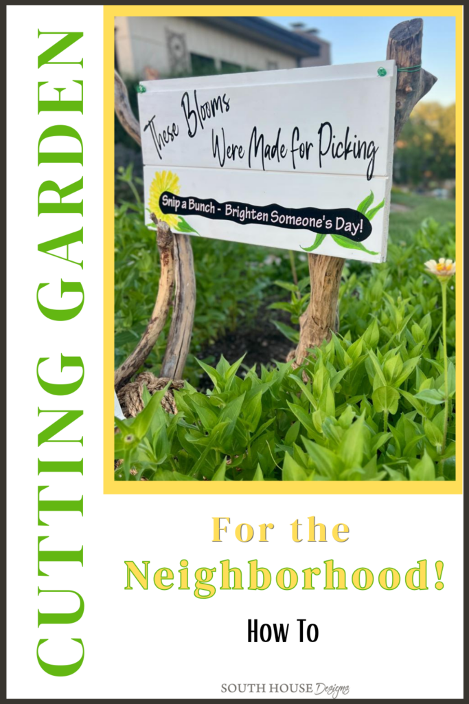 A sign in a garden reads, “These Blooms Were Made for Picking. Snip a Bunch – Brighten Someone’s Day!” Green leafy plants grow around it. Text on the image says, “CUTTING GARDEN For the Neighborhood! How To.” This cheerful space is the perfect example of a neighborhood cutting garden, inviting everyone to share and enjoy fresh flowers together.